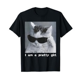 Cat Meme I'm A Pretty Girl Kitten Cute Cat Meme Cat Lover T-Shirt