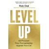 Level Up: Get Focused, Stop Procrastinating and Upgrade Your Life