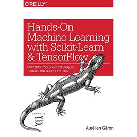 Hands-On Machine Learning with Scikit-Learn and TensorFlow: Concepts, Tools, and Techniques to Build Intelligent Systems