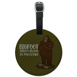 Bigfoot Doesn't Believe in You Either Round Leather Luggage Card Carry-On ID Tag