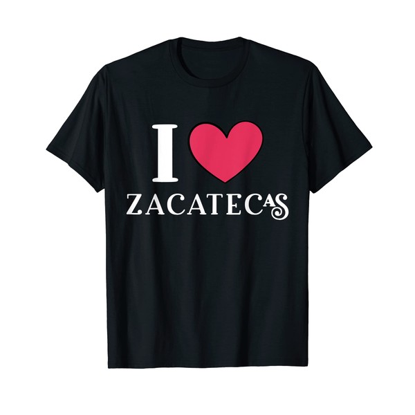 I Love Zacatecas Mexico Vacation T-Shirt