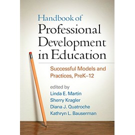 Handbook of Professional Development in Education: Successful Models and Practices, PreK-12