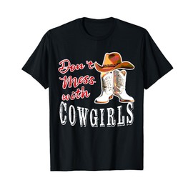 Lets Go Girls Country Western Fans Don't Mess With Cowgirls T-Shirt