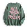 All Trash No Trailer Graphic Crewneck Sweatshirt, US Warehouse, 6