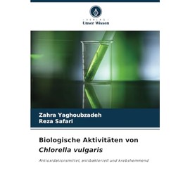 Biologische Aktivitäten von Chlorella vulgaris: Antioxidationsmittel, antibakteriell und krebshemmend