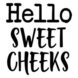 Simply Remarkable “Hello Sweet Cheeks” Good Morning Vinyl Decal for Bathroom, Kitchen, Restaurant, Mirror, School, Wall Sign Décor Gifts. Promotes Virus Safety Health Hygiene (5"x5" - SR1221, Black)