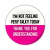 "I'm not feeling very talky today. Thank you for understanding"