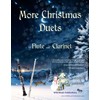More Christmas Duets for Flute and Clarinet: 26 Christmas songs