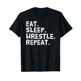 Eat Sleep Wrestle Repeat Funny Distressed Wrestling Wrestler T-Shirt
