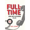 Full-Time: Work and the Meaning of Life
