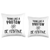 Science Geek Women and Men Scientist Think Like A Proton