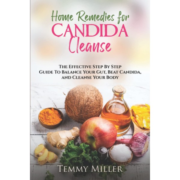 Home Remedies for Candida Cleanse: The Effective Step by Step