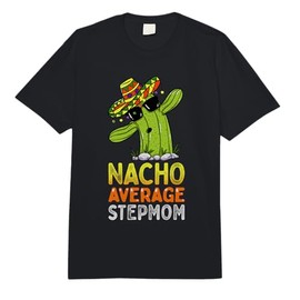 Matching Family Stepmother Joke Funny Nacho Average Stepmom Comfort Colors Adult Heavyweight T-Shirt