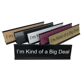 Lotsa Laughs Desk Plate by Griffco Supply - I'm Kind Of A Big Deal (Gold w/ black text)