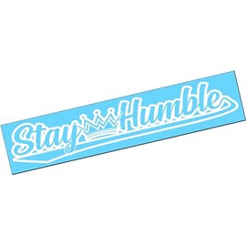 STAY HUMBLE Crown 22"x4" Vinyl Decal Sticker Turbo Boost Lifted Lowered Low Stance Euro Static JDM Diesel Truck Car Satisfied Locally