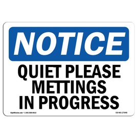OSHA Notice Sign - Quiet Please Meetings in Progress | Vinyl Label Decal | Protect Your Business, Construction Site, Warehouse | Made in The USA