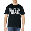 Pretend I'm A Pirate Shirt Adult Kids Men Women Costume