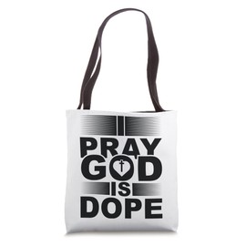 Pray God Is Dope Cross Jesus Christian Men Women Christians Tote Bag