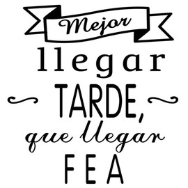 Vinyl Phrase “Mejor llegar tarde...”[Spanish language]Decorative Motivational Sticker Phrases for WallDecorative Bedroom StickerVinyl Decorative Phrases. Wall Vinyl DC-16054