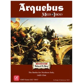 Arquebus: Men of Iron Volume IV: The Battles for Northern Italy