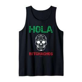 Hola Bitchachos. Funny Mexican Tanks. Mexican Gift Tank Top