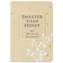 Sweeter Than Honey: 365 Daily Devotions