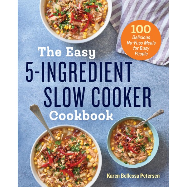 Rockridge Press The Easy 5-Ingredient Slow Cooker Cookbook: 100 Delicious
