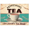 Small (150 x 200mm) Metal Sign - Refreshing Tea - Give Yourself a Tea-Break