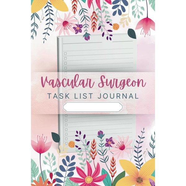 Vascular Surgeon Task List Journal: To-Do Notebook for Surgery Planning,