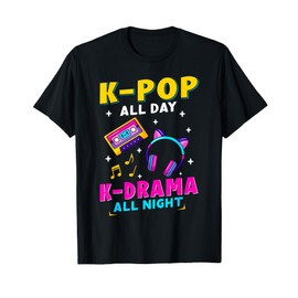 K-Pop All Day, K-Drama All Night T-Shirt