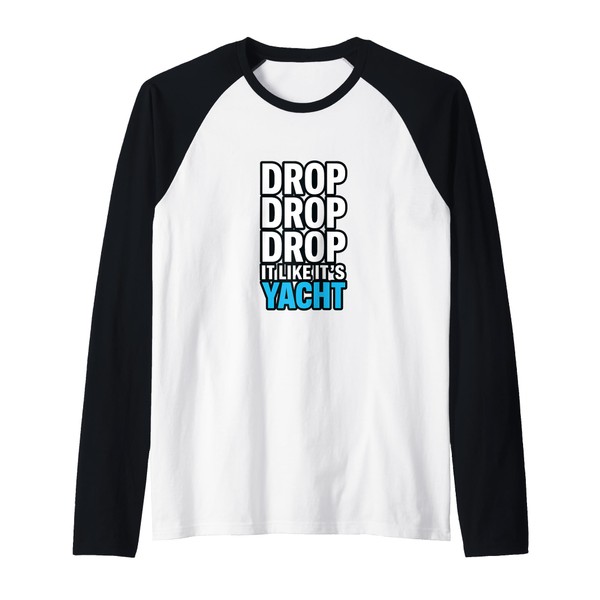 Drop It Like It's Yacht Funny Yacht Boating Ship Cruise