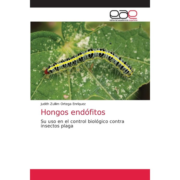 Hongos endófitos: Su uso en el control biológico contra insectos