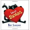 Love, Splat: A Valentine's Day Book for Kids