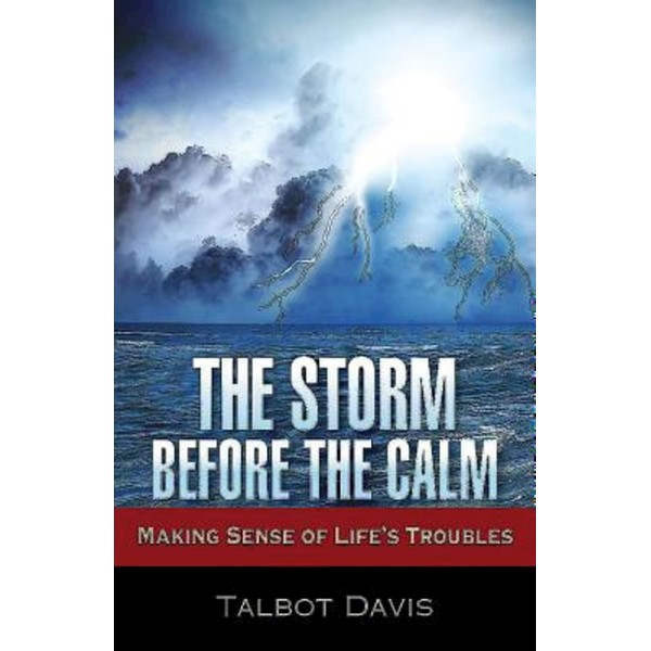 Storm Before the Calm: Making Sense of Life's Troubles