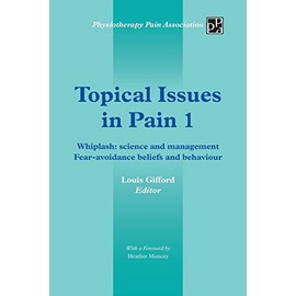 Topical Issues in Pain 1: Whiplash: Science and Management Fear-avoidance Beliefs and Behaviour