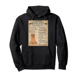 Golden Retriever House Rules Golden Retriever Owner Quote Pullover Hoodie