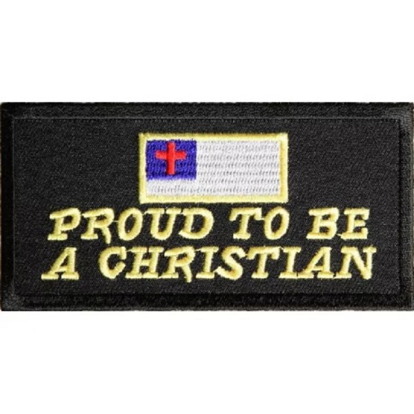 Embroidered Patch PROUD To Be a CHRISTIAN 4" x 2"