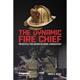 The Dynamic Fire Chief: Principles for Organizational Management