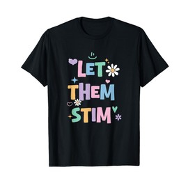 Let Them Stim RBT ABA Therapist Autism Support Behavior Tech T-Shirt