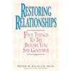 Restoring Relationships Five Things to Try Before You Say Goodbye