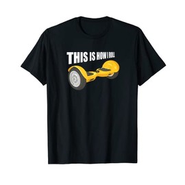 Hoverboard | This is how I Roll Hoverboard Fan Hover Boy T-Shirt