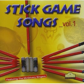 Stick Game Songs Vol. 1