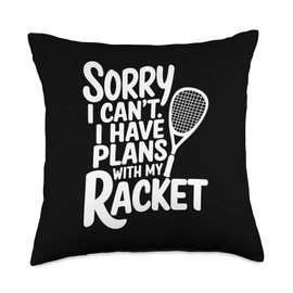 I Can't I Have Plans With My Racket, Squash Player Throw Pillow