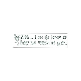 Artisan Owl AHH... I See The Screw-up Fairy Has Visited Us Again 1 Piece Car Decal, Size 11.5" X3" Bumper Sticker Car Decor Funny Car Accessories Car Sticker Pack