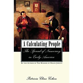 A Calculating People: The Spread of Numeracy in Early America