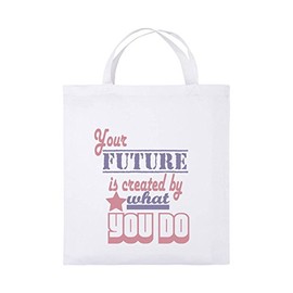 Comedy – Your Future Is Created By What You Do – Jute Bags Printed Cotton Pocket Two Short Straps 100% Cotton, 38 x 42 cm Practical, Durable Cloth Bag