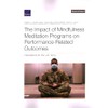 The Impact of Mindfulness Meditation Programs on Performance-Related Outcomes: Implications