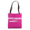 Overthinking In Progress Overthinker Tote Bag