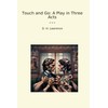Touch and Go: A Play in Three Acts