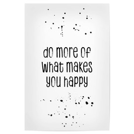 artboxONE Poster 30 x 20 cm Typography Do More of What Makes You Happy 3 Inches Picture Psychology Design Digital